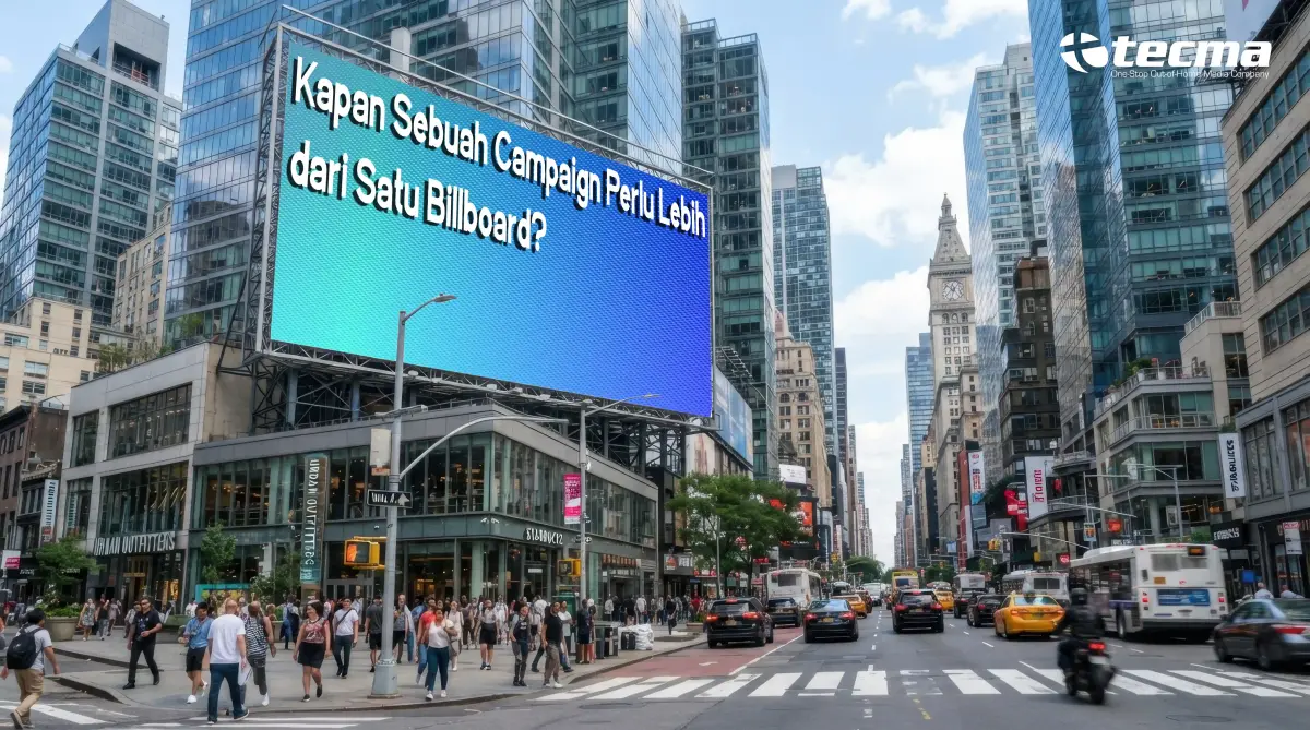 Kapan Sebuah Campaign Perlu Lebih dari Satu Billboard?